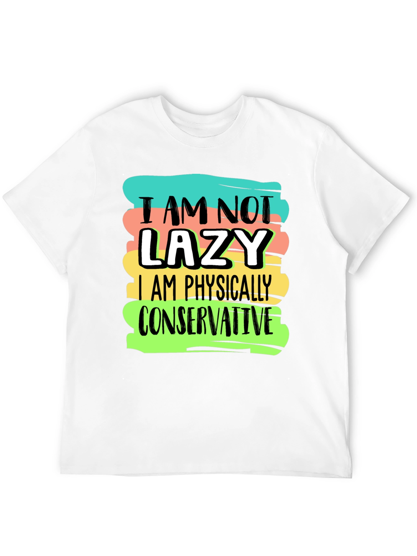 Funny I am not lazy Graphic T-Shirt