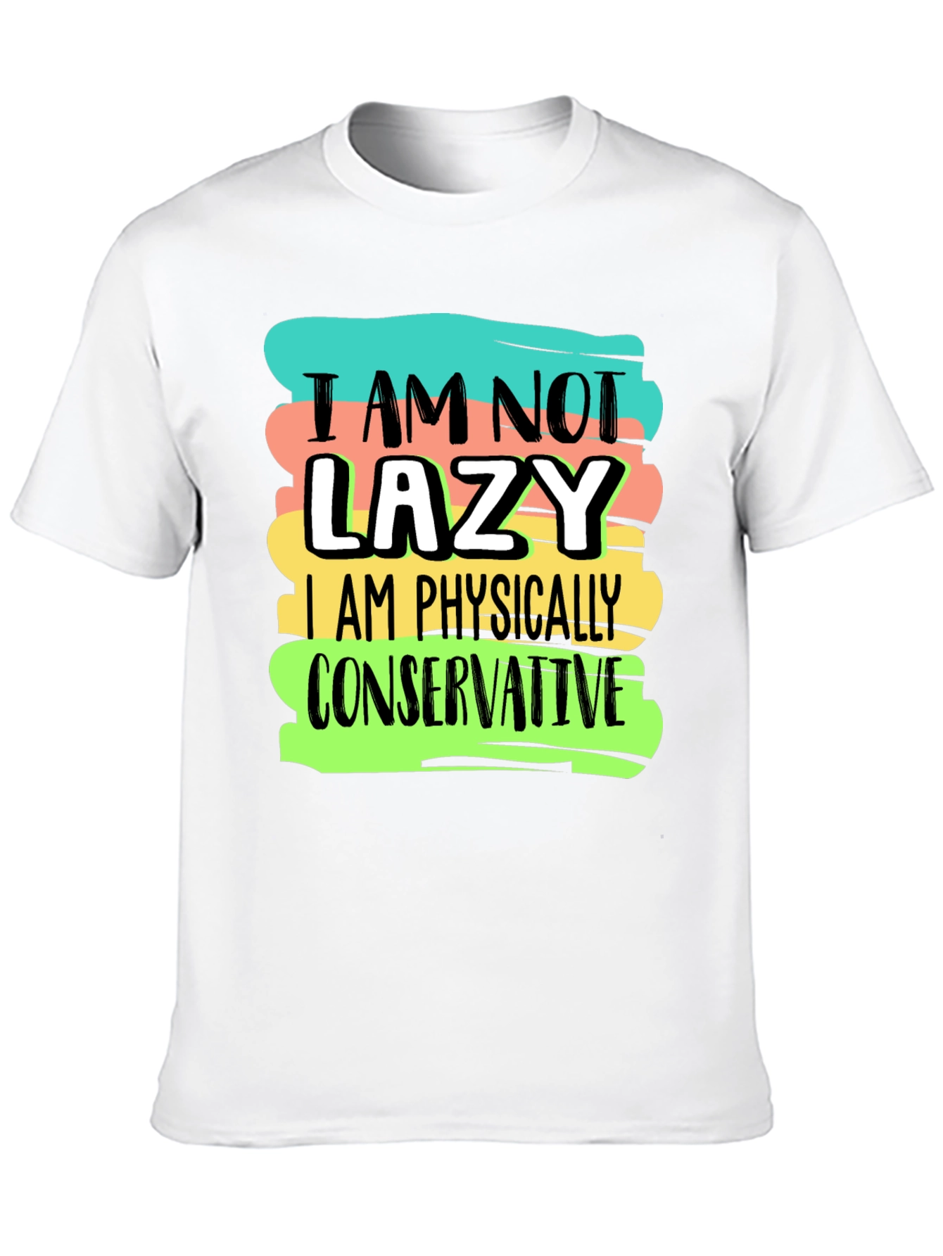 Funny I am not lazy Graphic T-Shirt