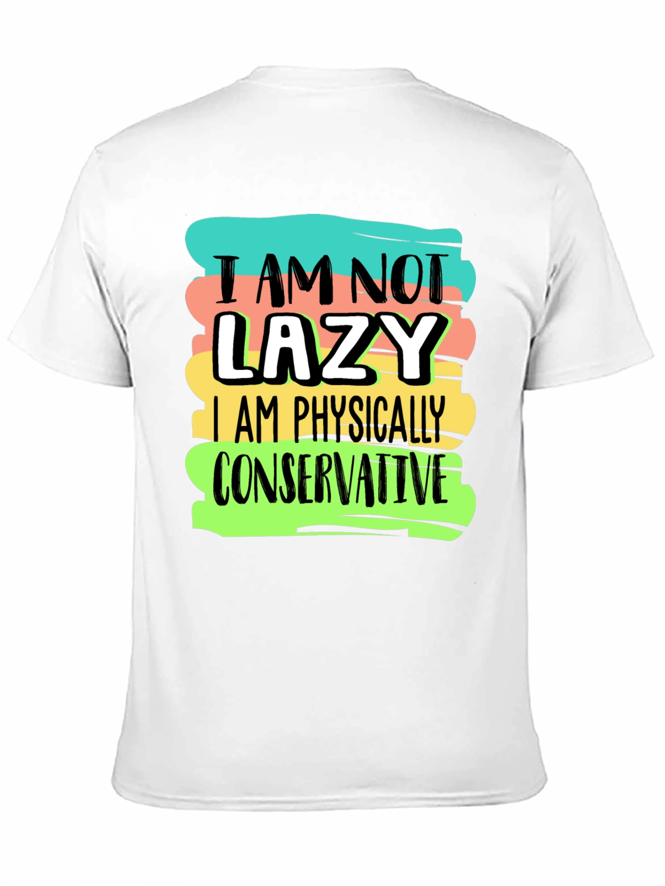 Funny I am not lazy Graphic T-Shirt