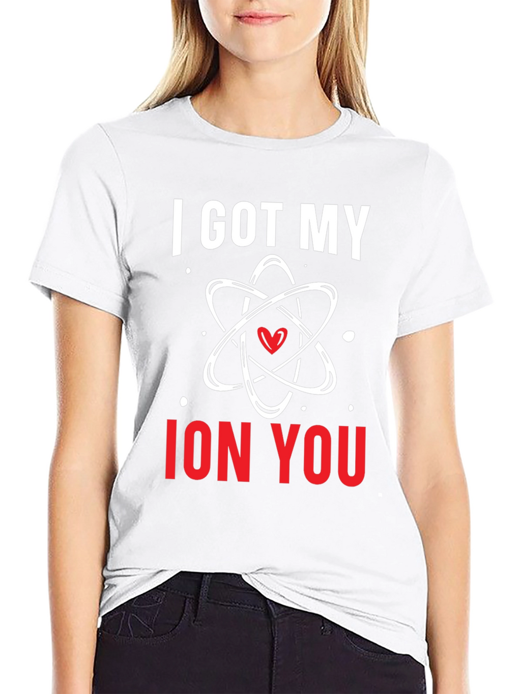 I Got My Ion You Graphic Tee
