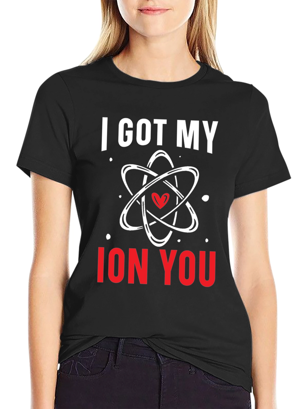 I Got My Ion You Graphic Tee