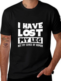 Humorous I Have Lost My Leg Graphic T-Shirt