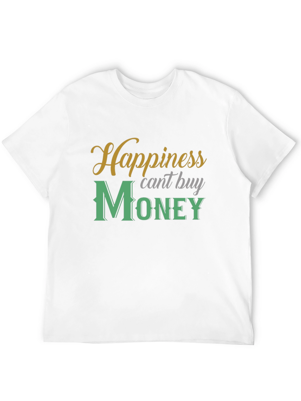 Happiness Cant Buy Money T-Shirt - Stylish Graphic Tee