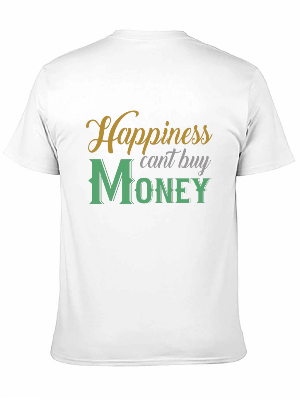Happiness Cant Buy Money T-Shirt - Stylish Graphic Tee