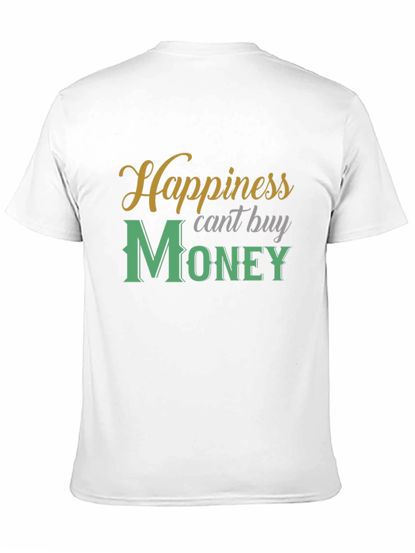 Happiness Cant Buy Money T-Shirt - Stylish Graphic Tee