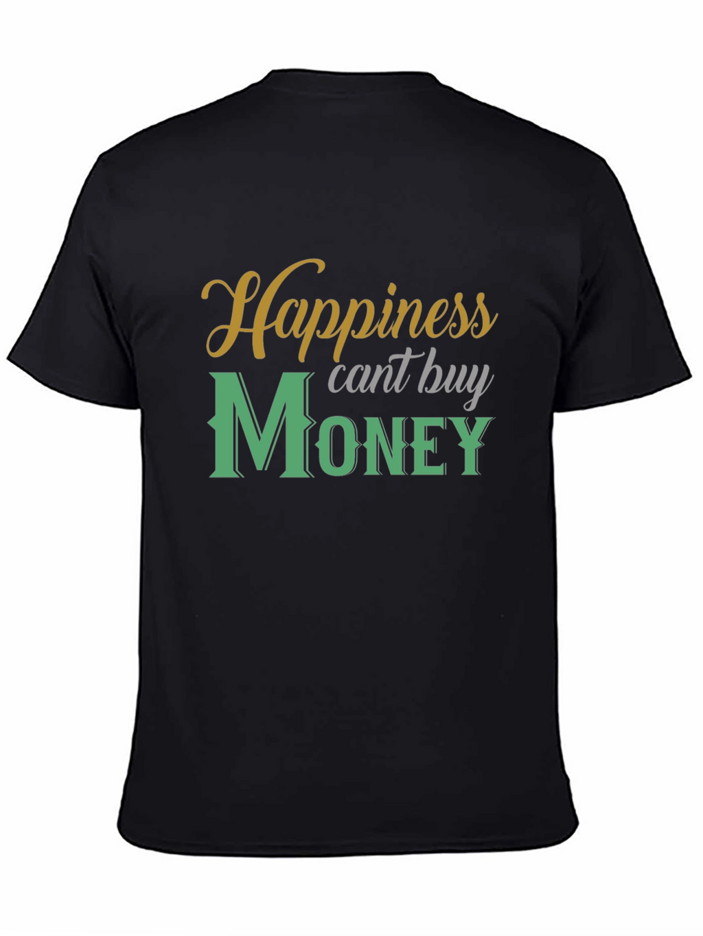Happiness Cant Buy Money T-Shirt - Stylish Graphic Tee