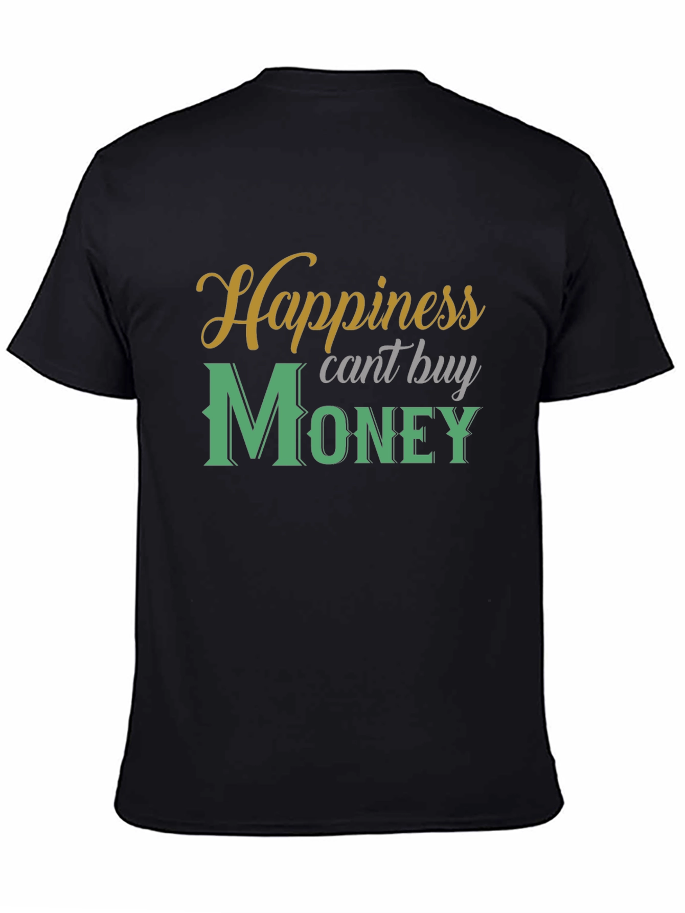 Happiness Cant Buy Money T-Shirt - Stylish Graphic Tee