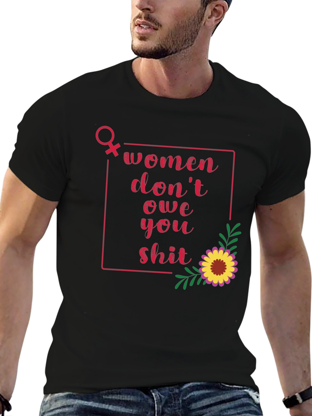 Women Dont Owe You T-Shirt