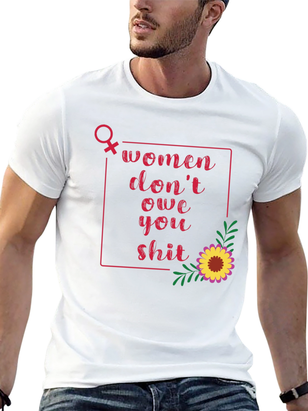 Women Dont Owe You T-Shirt