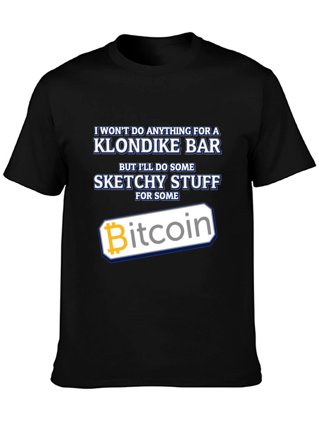 Bitcoin Sketchy Stuff T-Shirt - Crypto Lover Tee