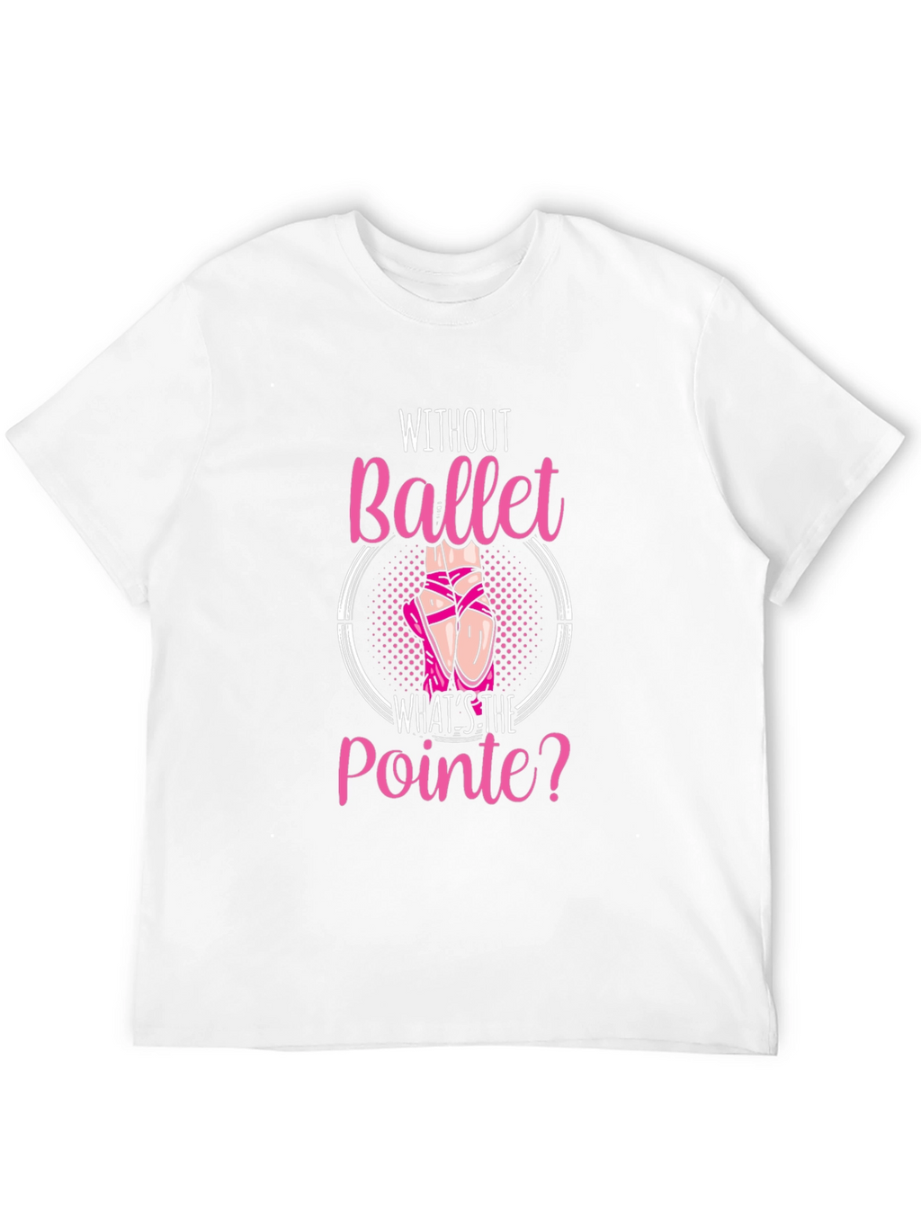 Ballet Pointe T-Shirt - Dance Lover Gift
