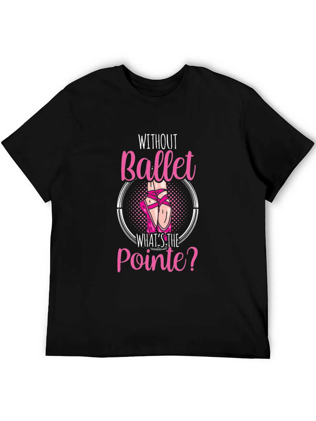 Ballet Pointe T-Shirt - Dance Lover Gift