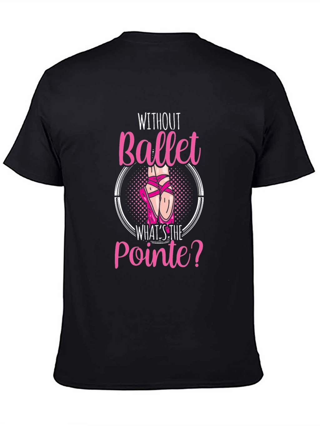Ballet Pointe T-Shirt - Dance Lover Gift