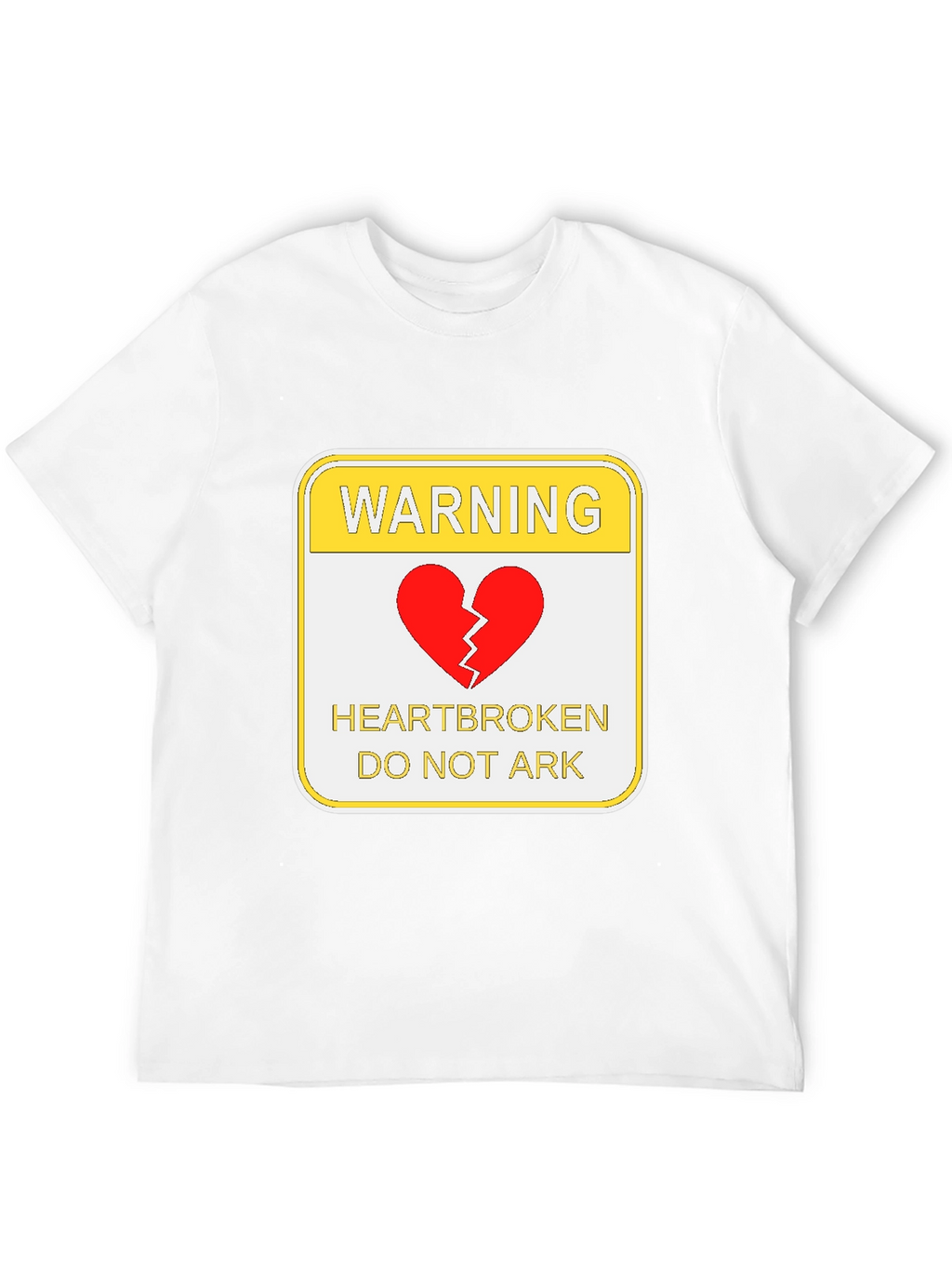Warning Heartbroken T-Shirt