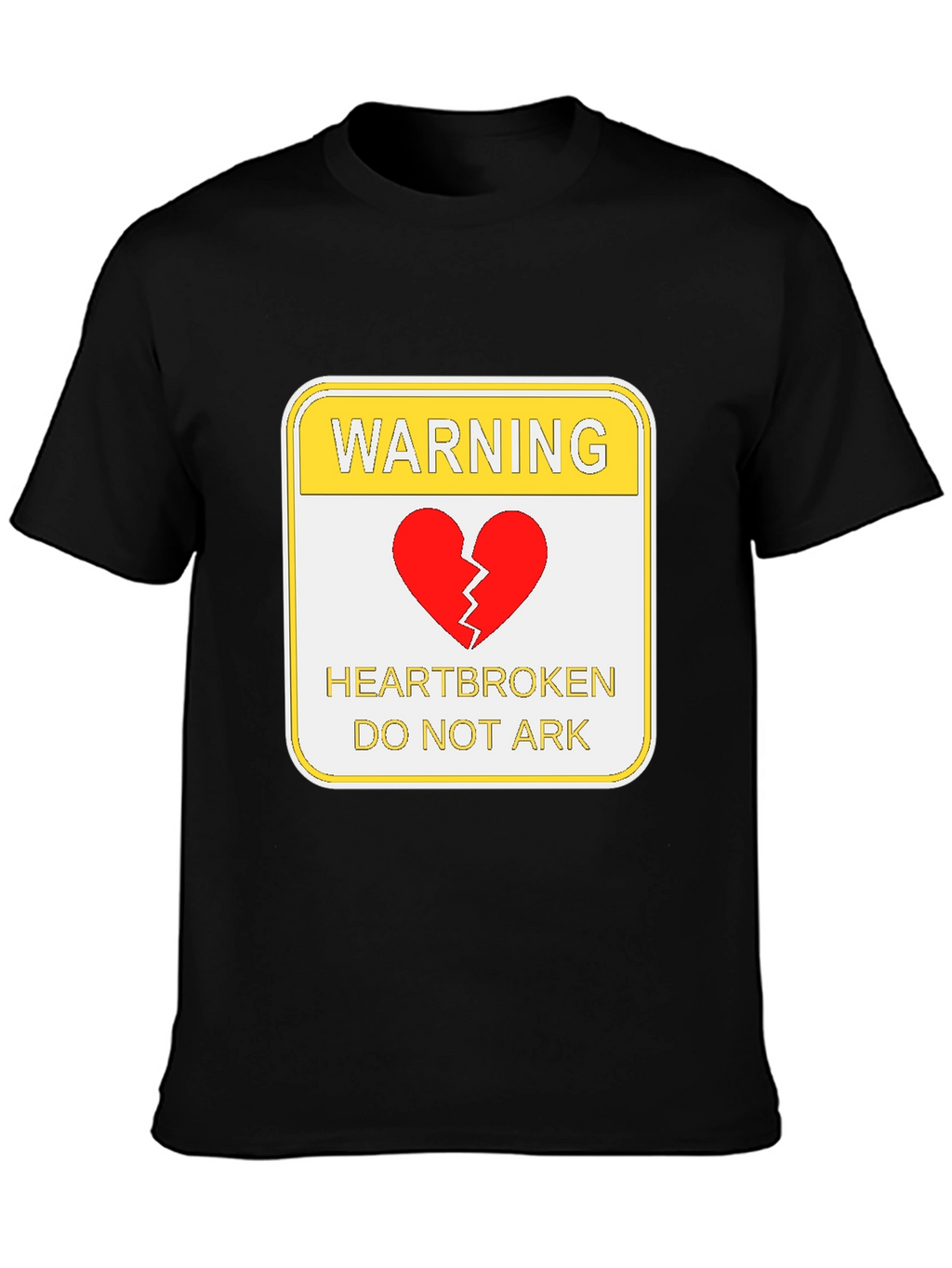 Warning Heartbroken T-Shirt