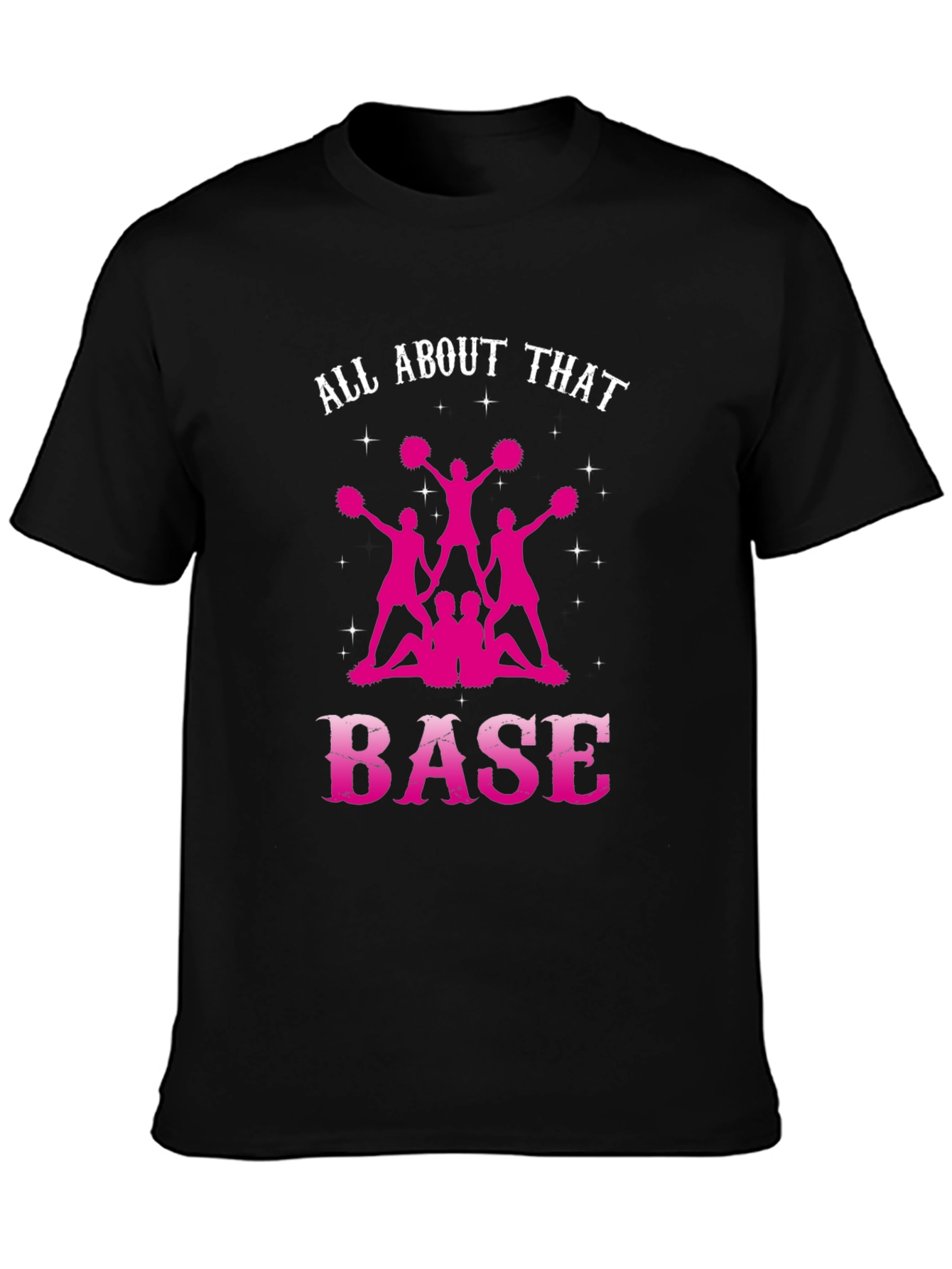 All About That Base Cheerleading T-Shirt