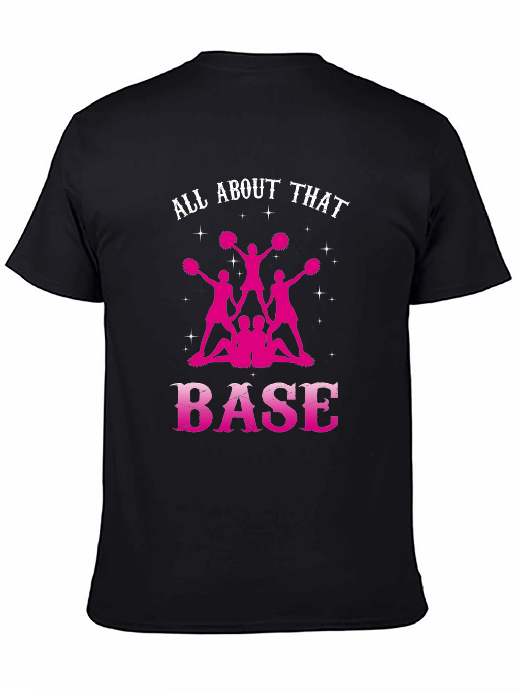 All About That Base Cheerleading T-Shirt