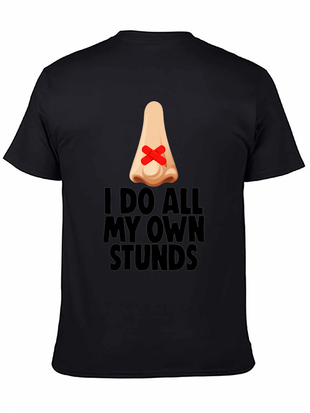 Funny I Do All My Own Stunts Black T-Shirt