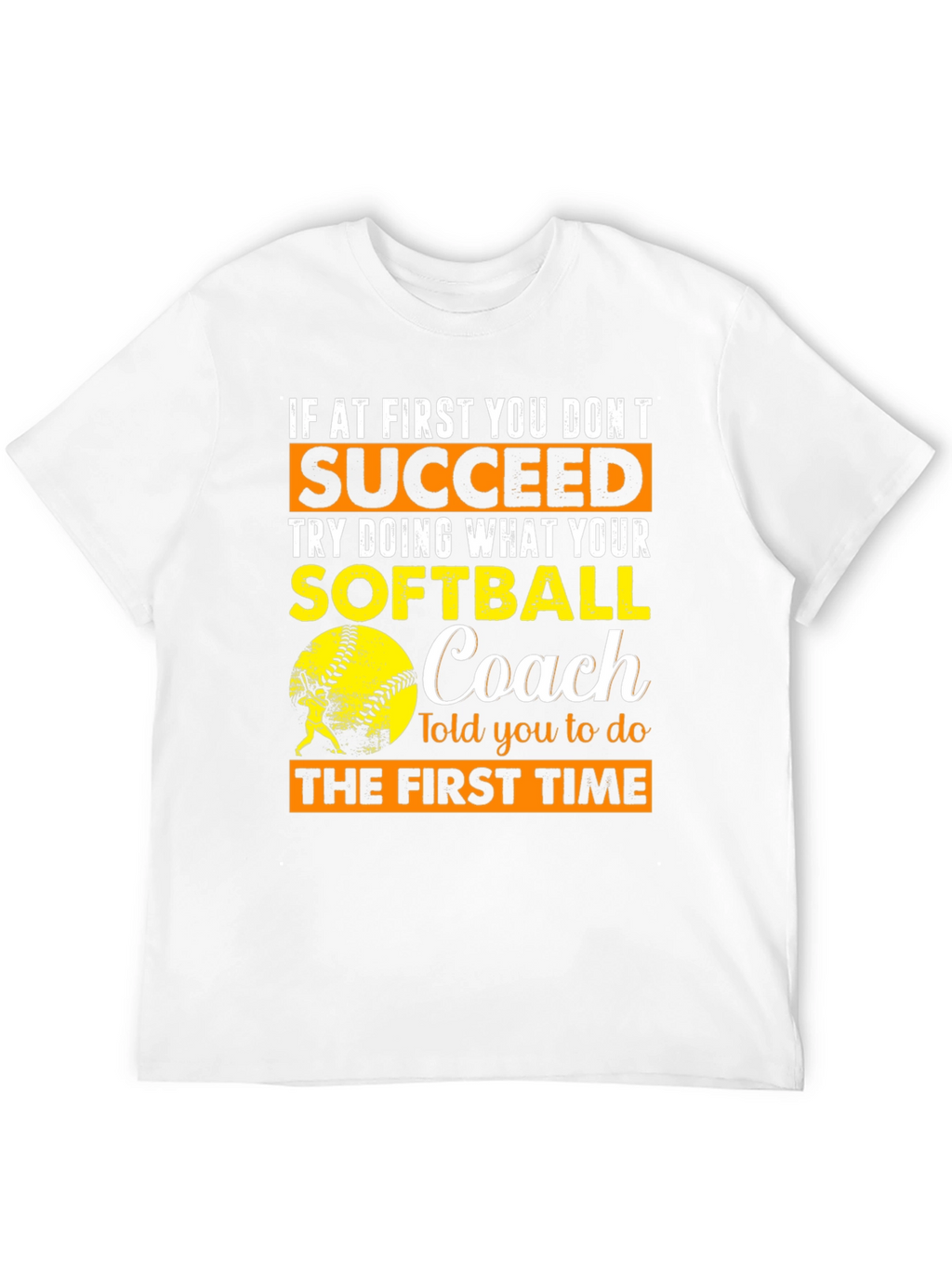 Softball Coach T-Shirt - Succeed Advice Tee
