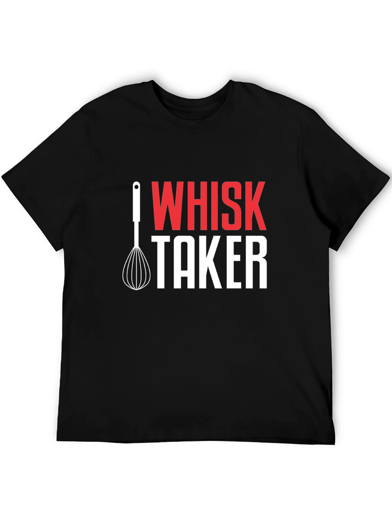 Whisk Taker Graphic T-Shirt - Funny Chef Tee