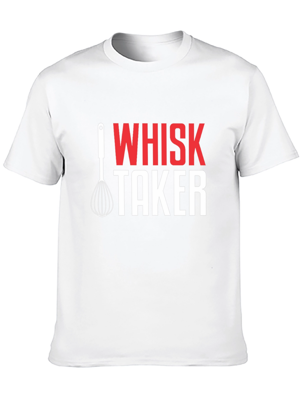 Whisk Taker Graphic T-Shirt - Funny Chef Tee