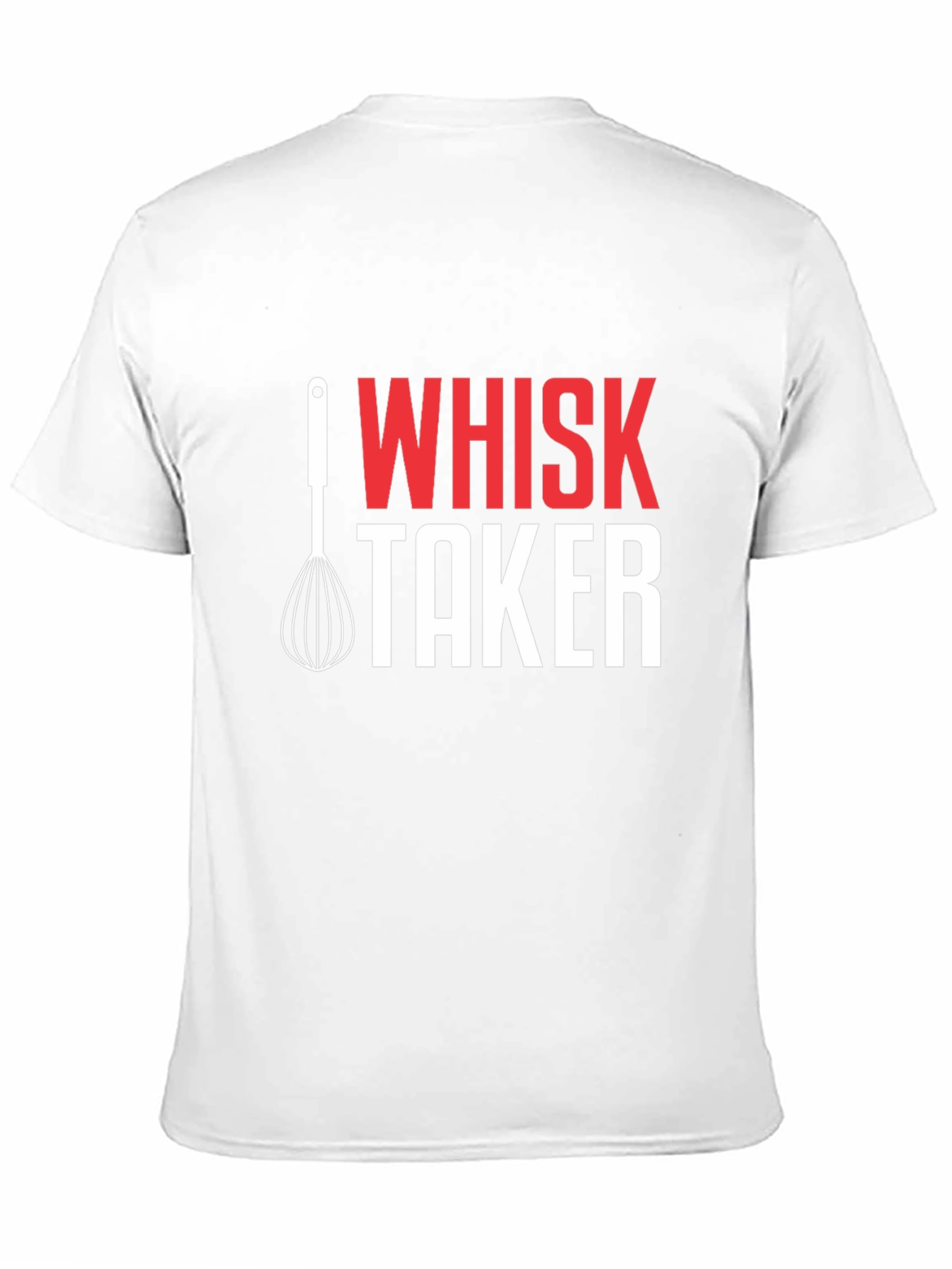 Whisk Taker Graphic T-Shirt - Funny Chef Tee