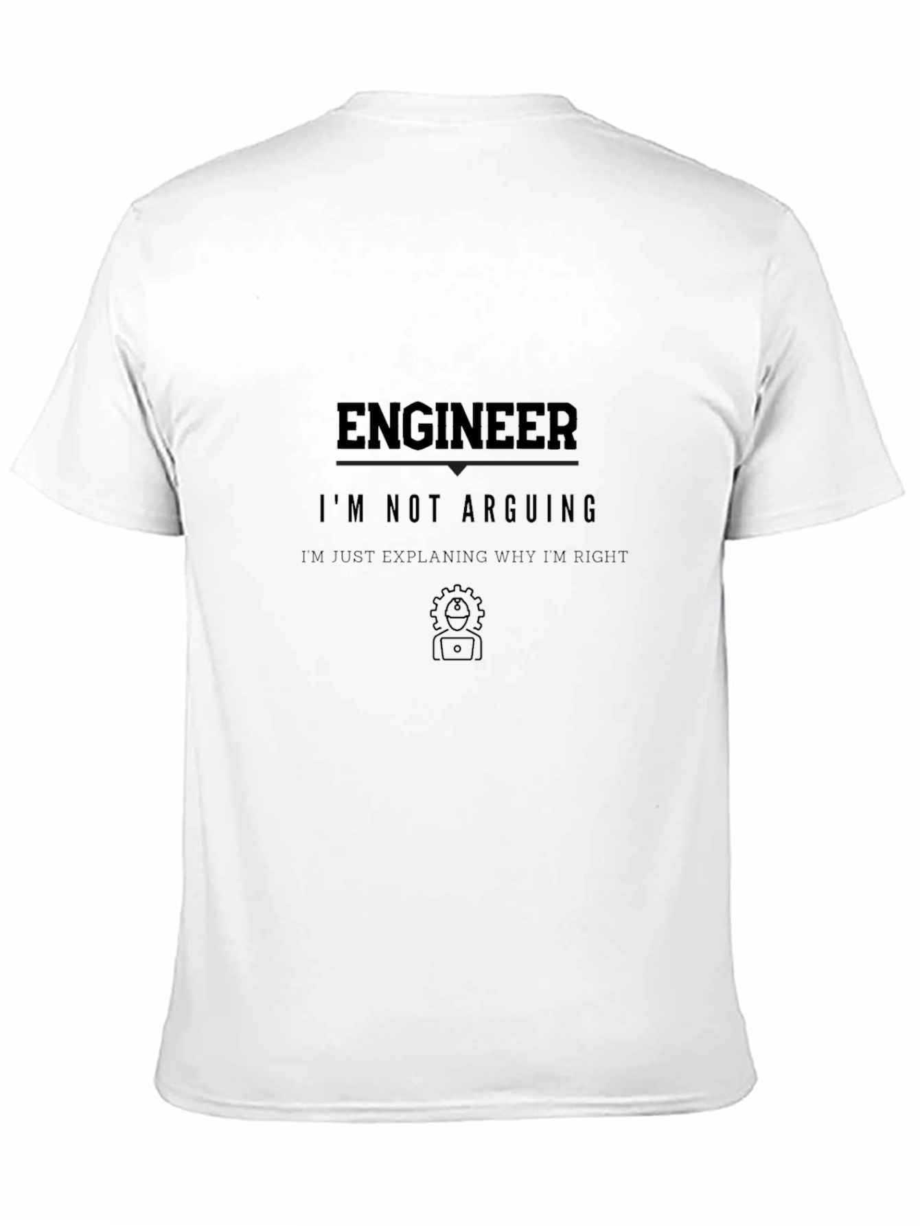 Engineer Im Not Arguing Funny T-Shirt