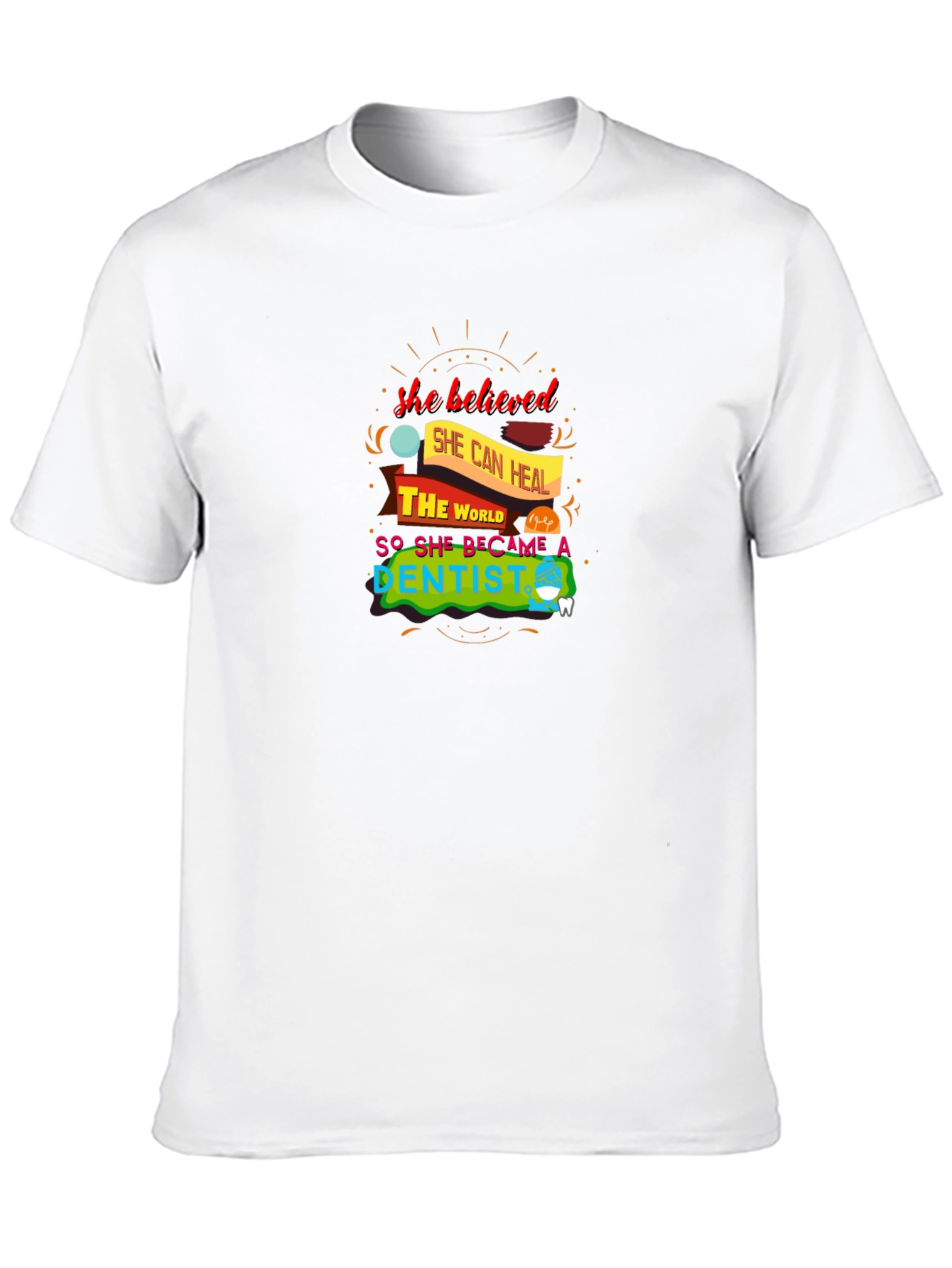 She Believed Dentist Graphic Tee