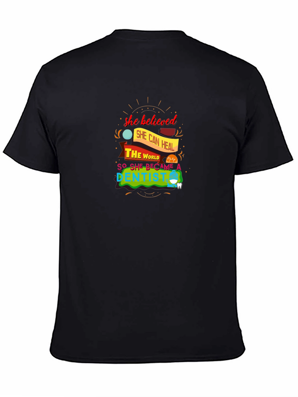 She Believed Dentist Graphic Tee