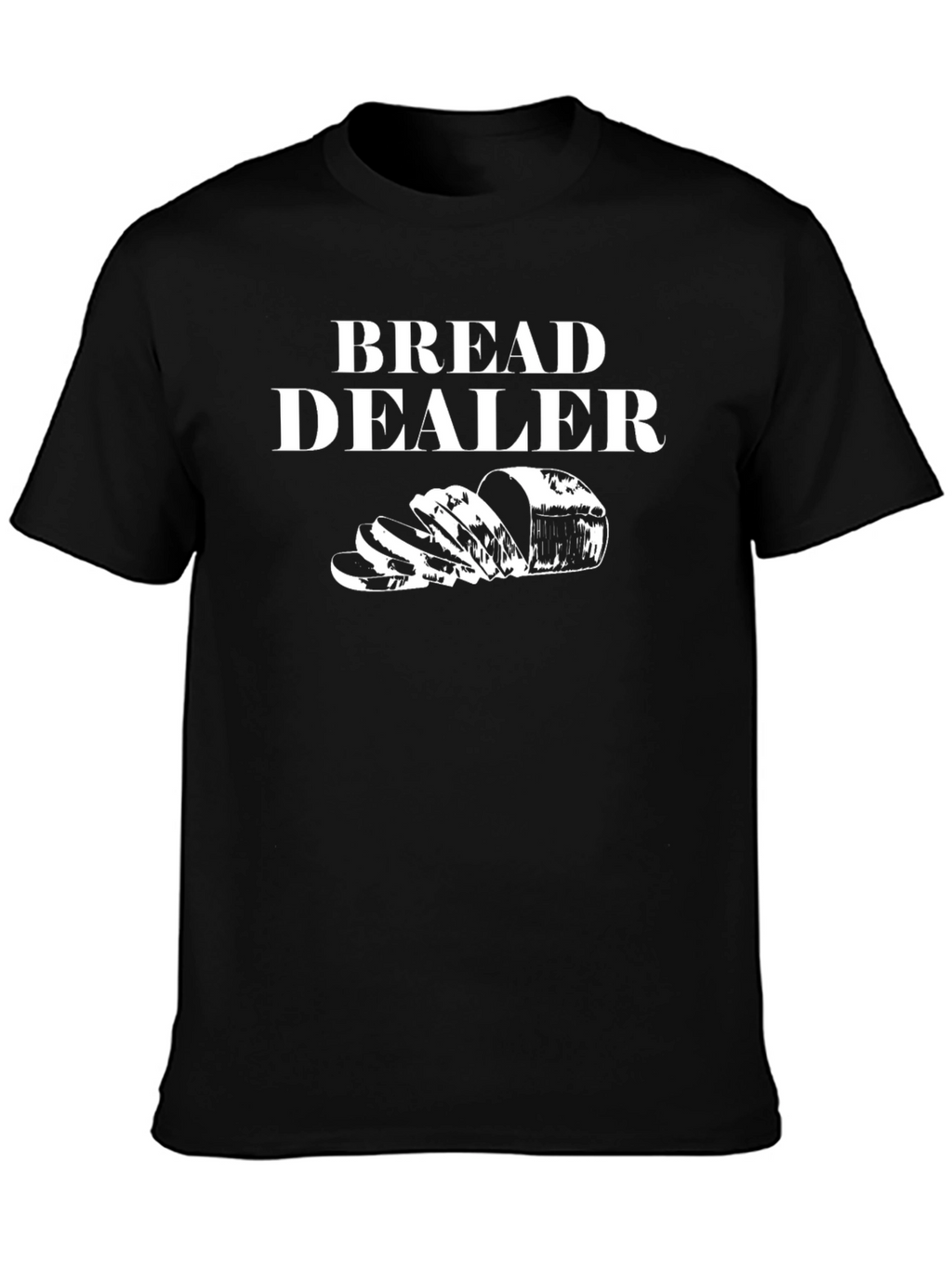 Bread Dealer Funny Graphic T-Shirt