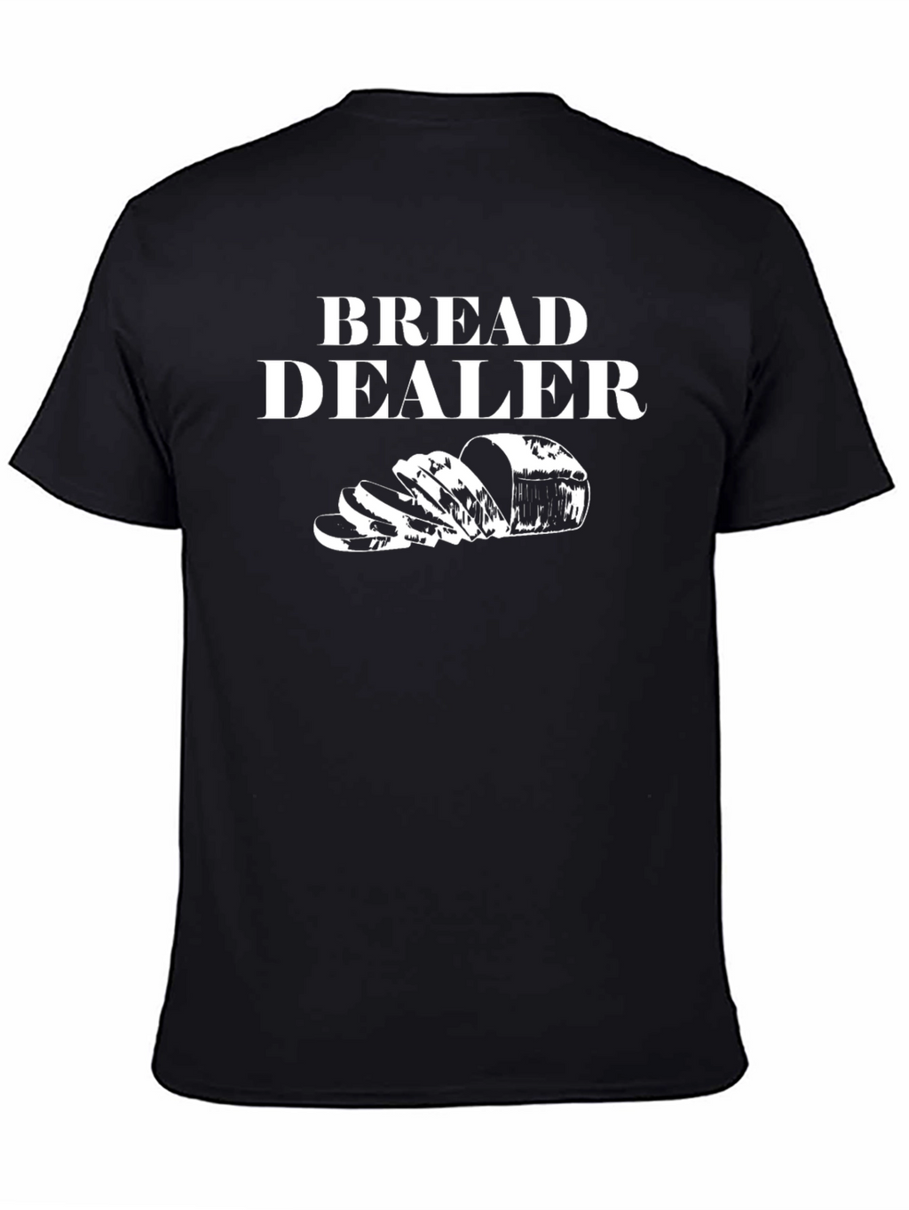 Bread Dealer Funny Graphic T-Shirt