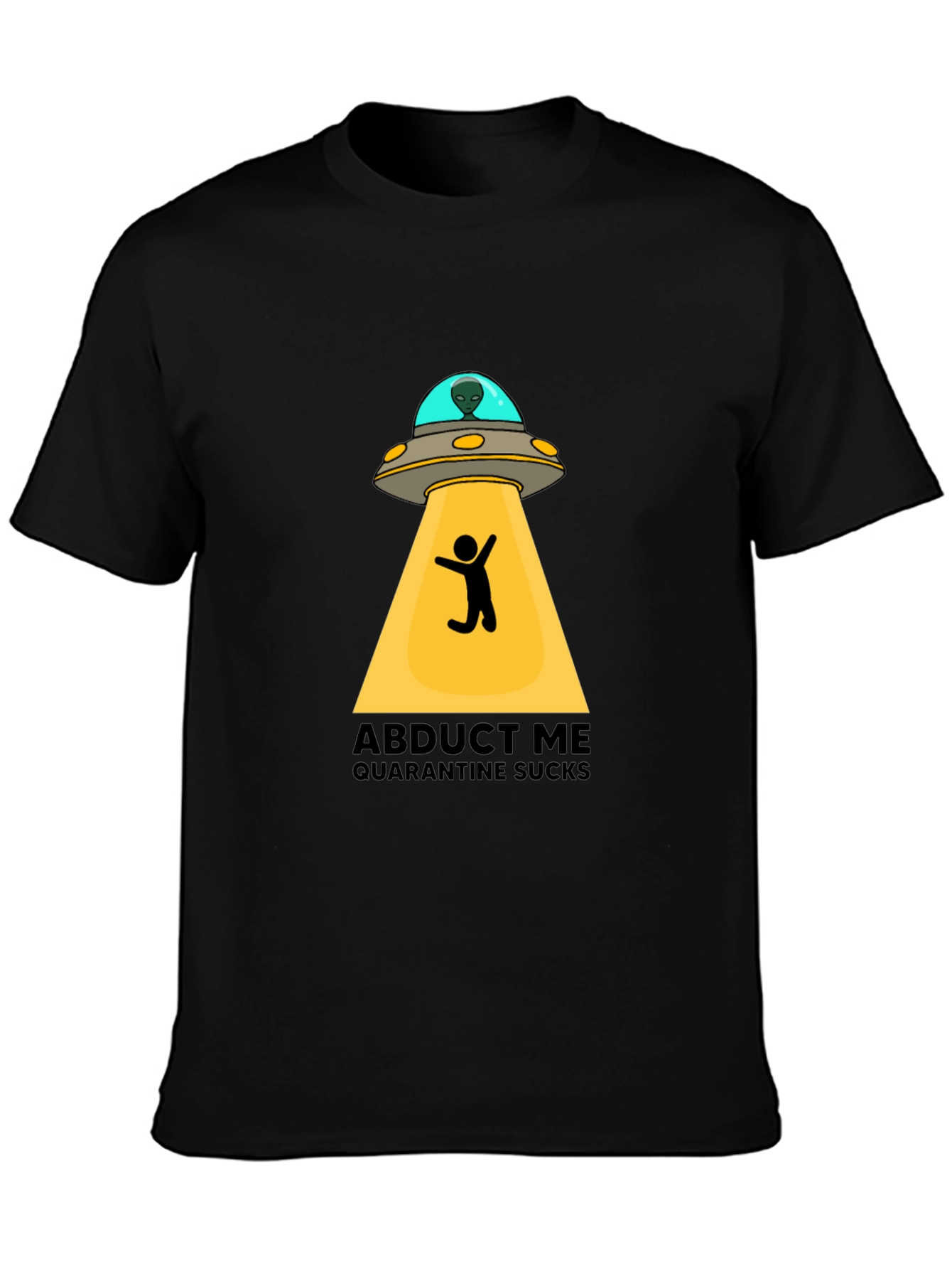 Abduct Me Quarantine Sucks T-Shirt
