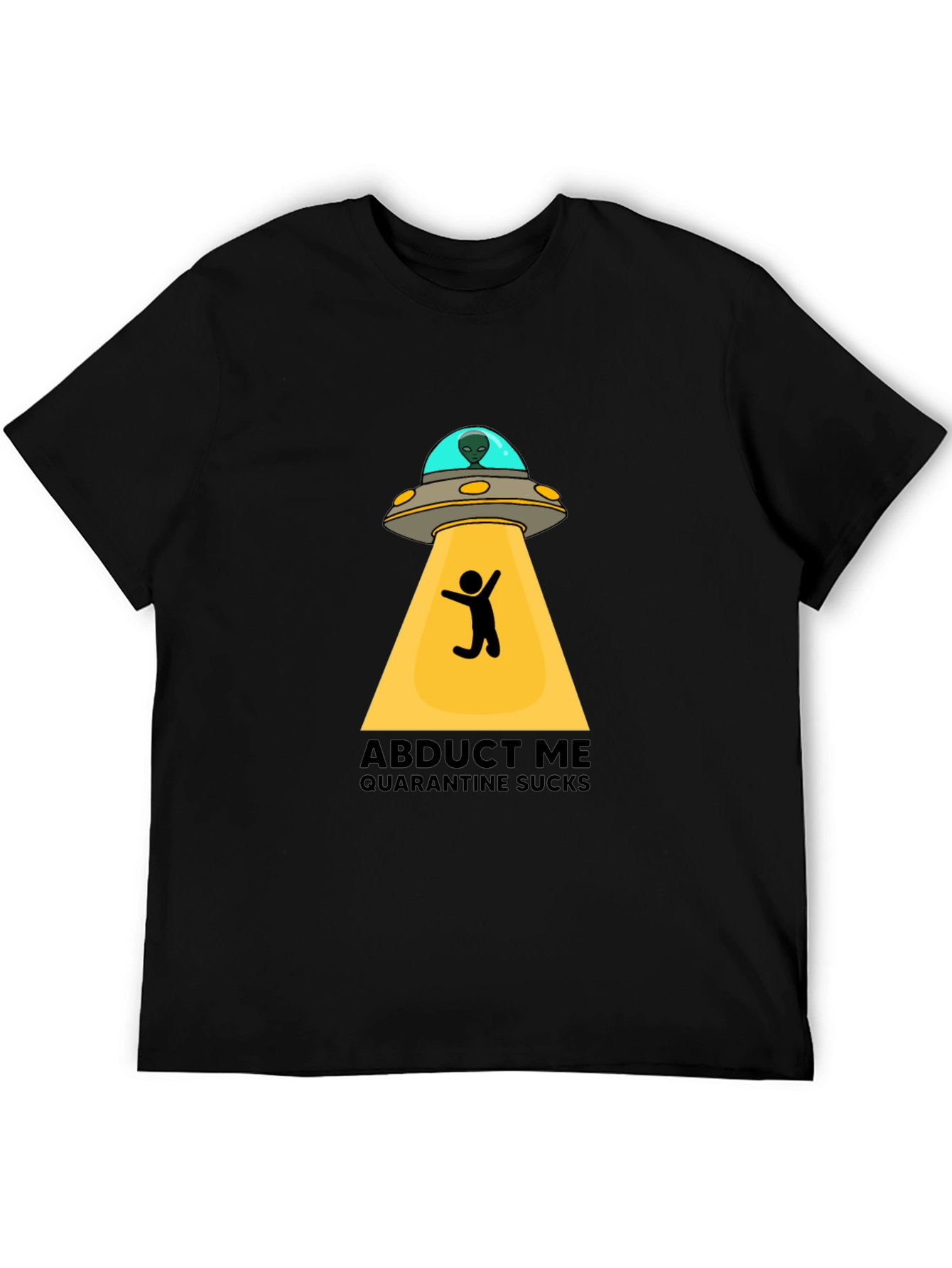Abduct Me Quarantine Sucks T-Shirt