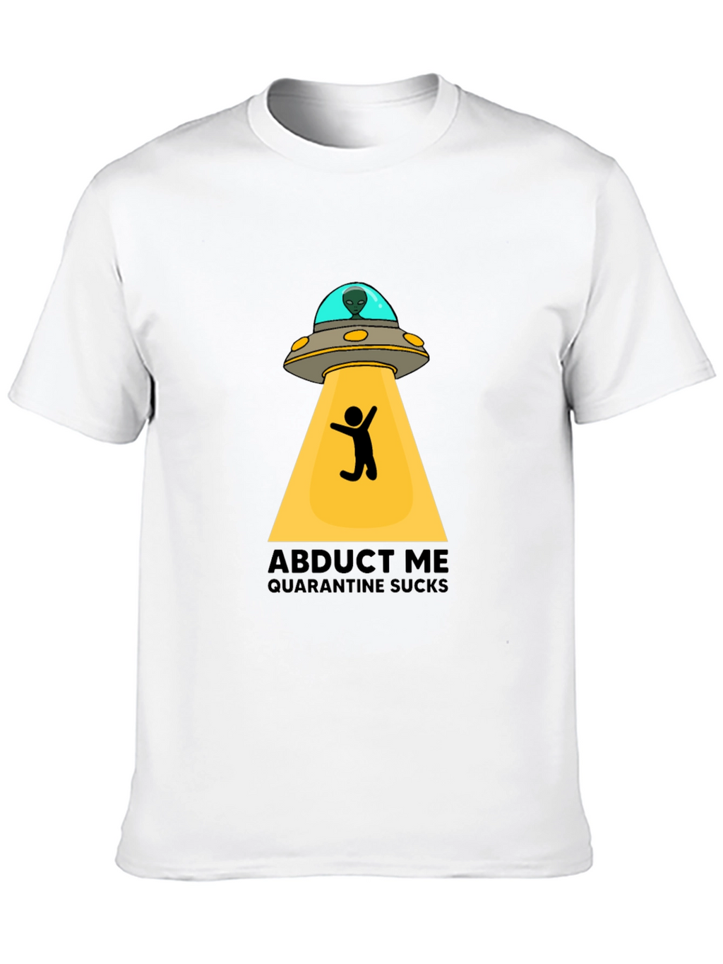 Abduct Me Quarantine Sucks T-Shirt