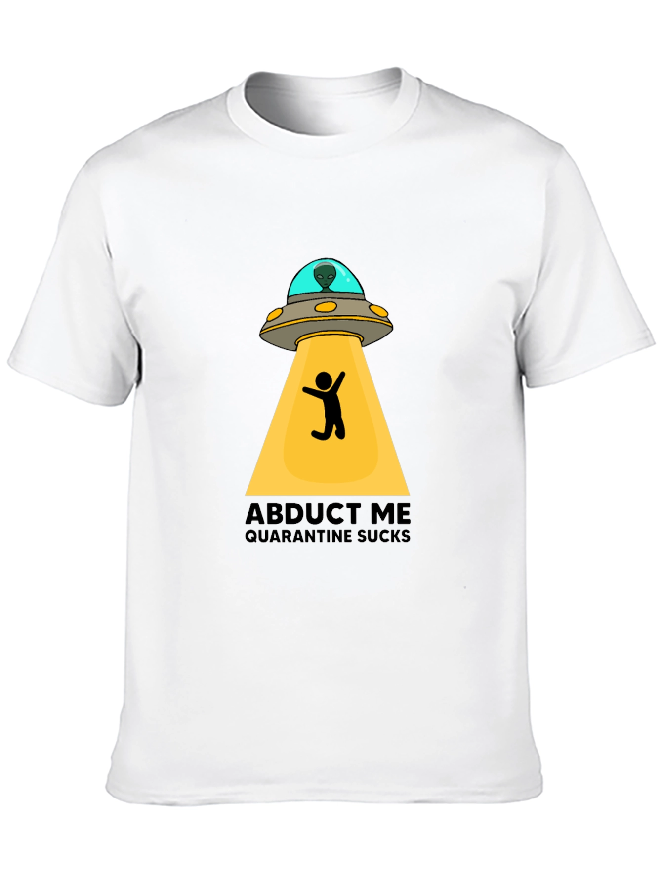 Abduct Me Quarantine Sucks T-Shirt