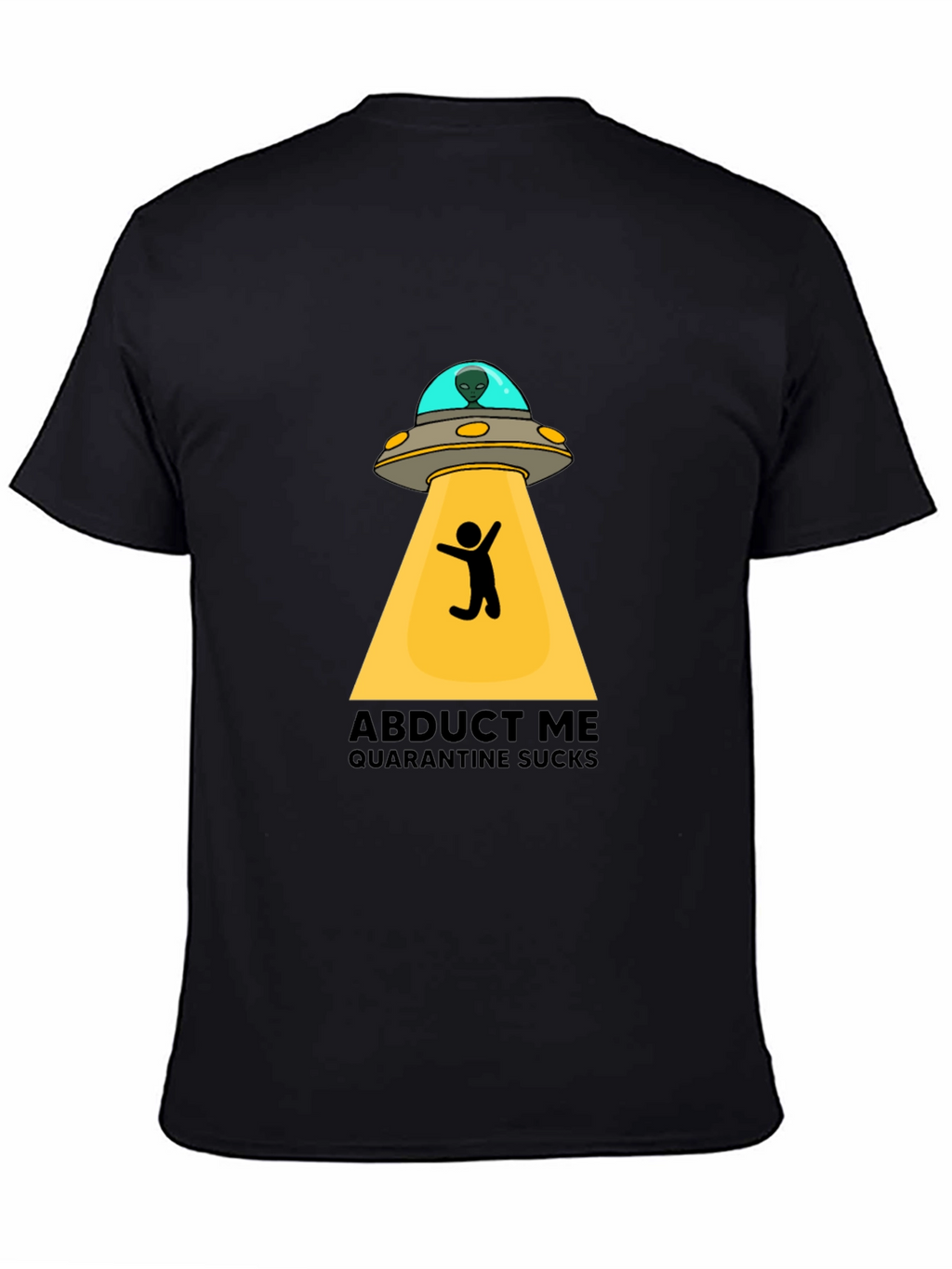 Abduct Me Quarantine Sucks T-Shirt