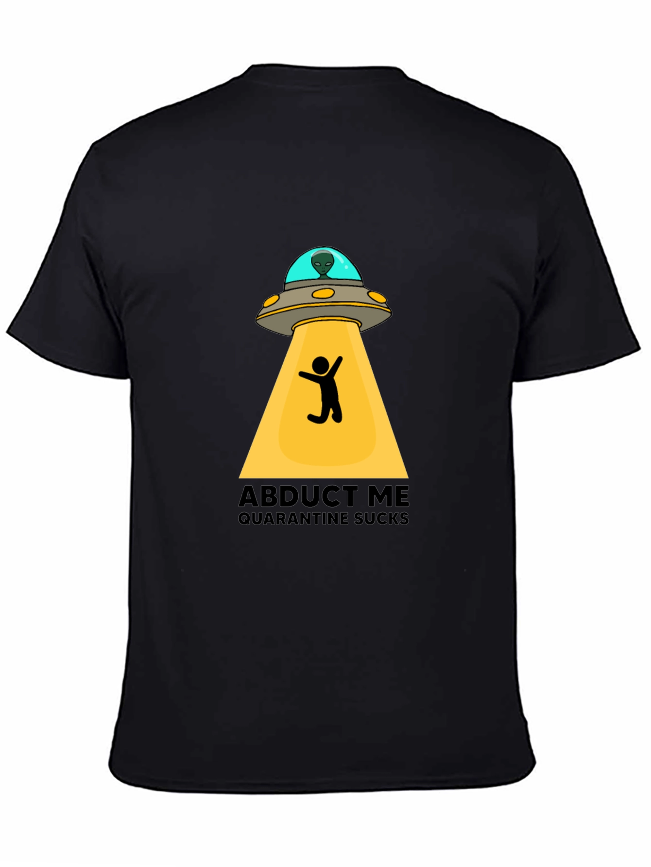 Abduct Me Quarantine Sucks T-Shirt