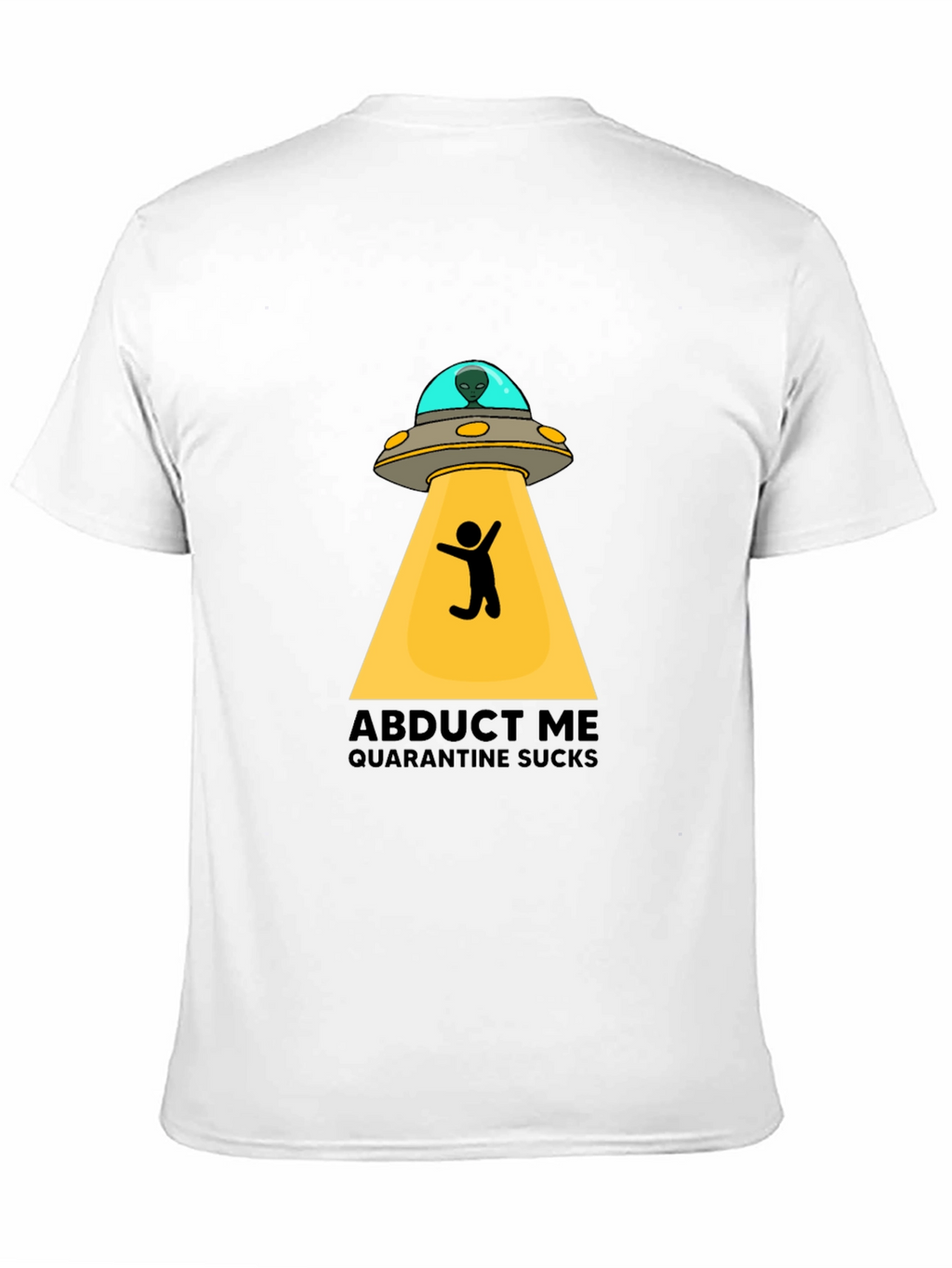 Abduct Me Quarantine Sucks T-Shirt