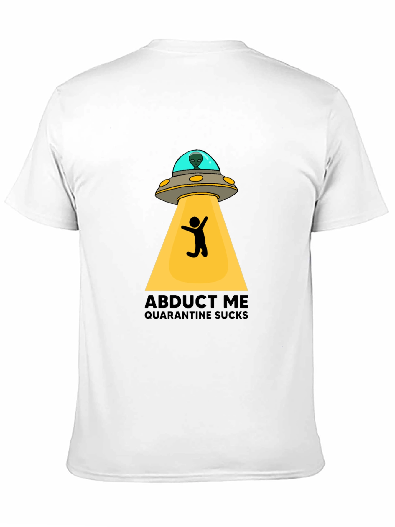 Abduct Me Quarantine Sucks T-Shirt