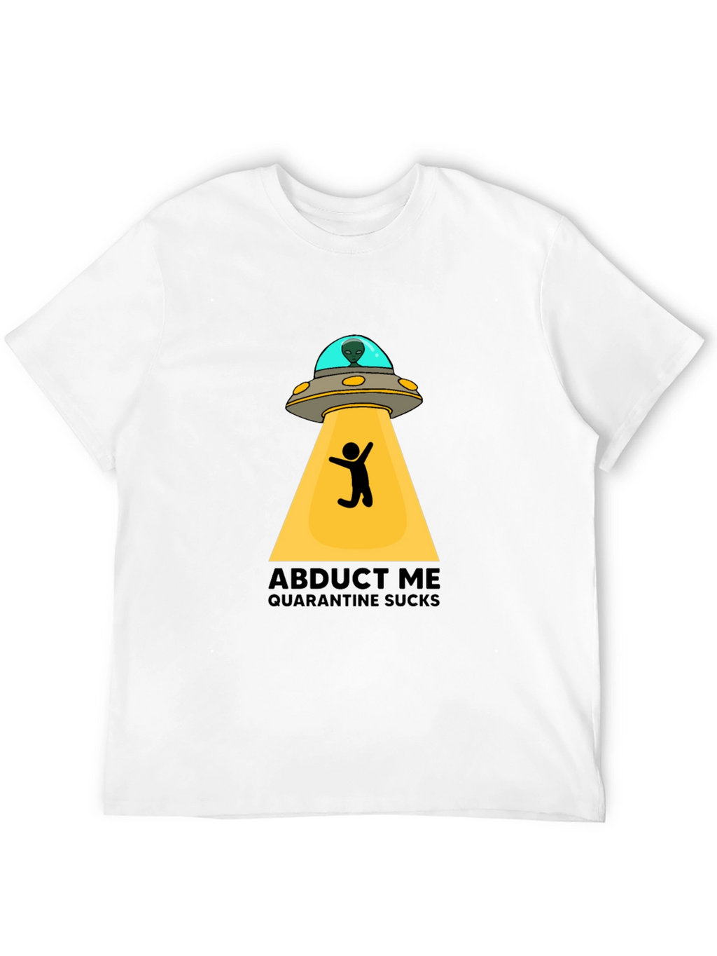 Abduct Me Quarantine Sucks T-Shirt