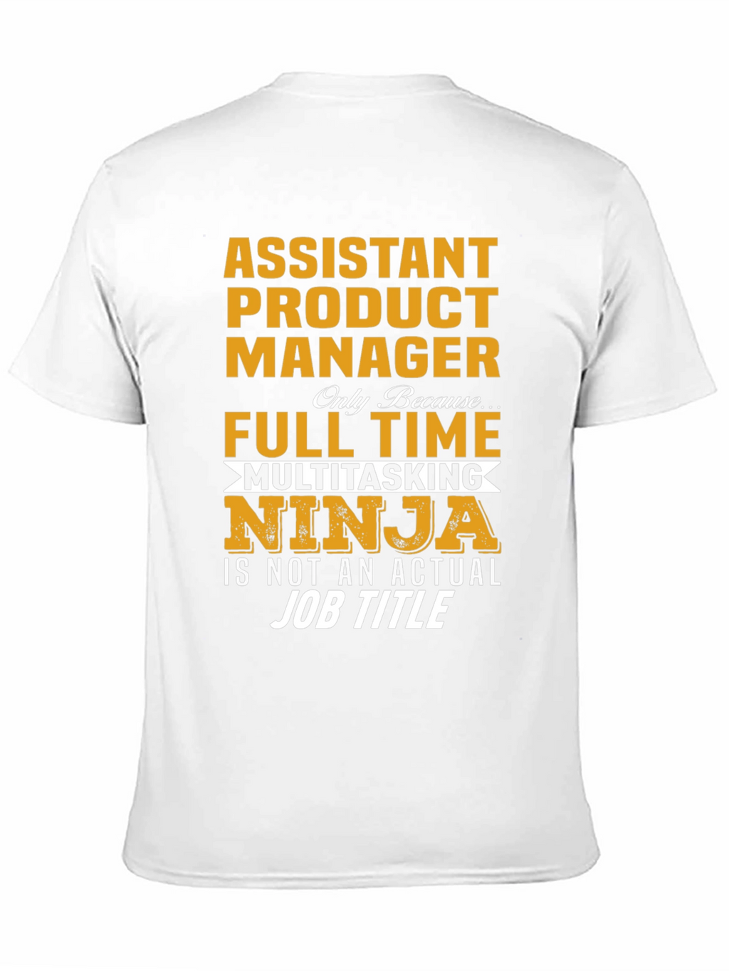 Assistant Product Manager Ninja T-Shirt