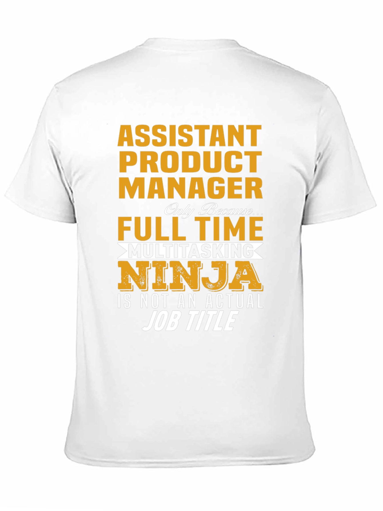 Assistant Product Manager Ninja T-Shirt