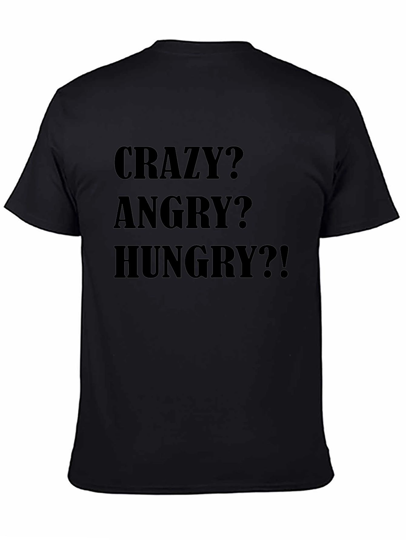 Crazy Angry Hungry Tee - Black T-Shirt