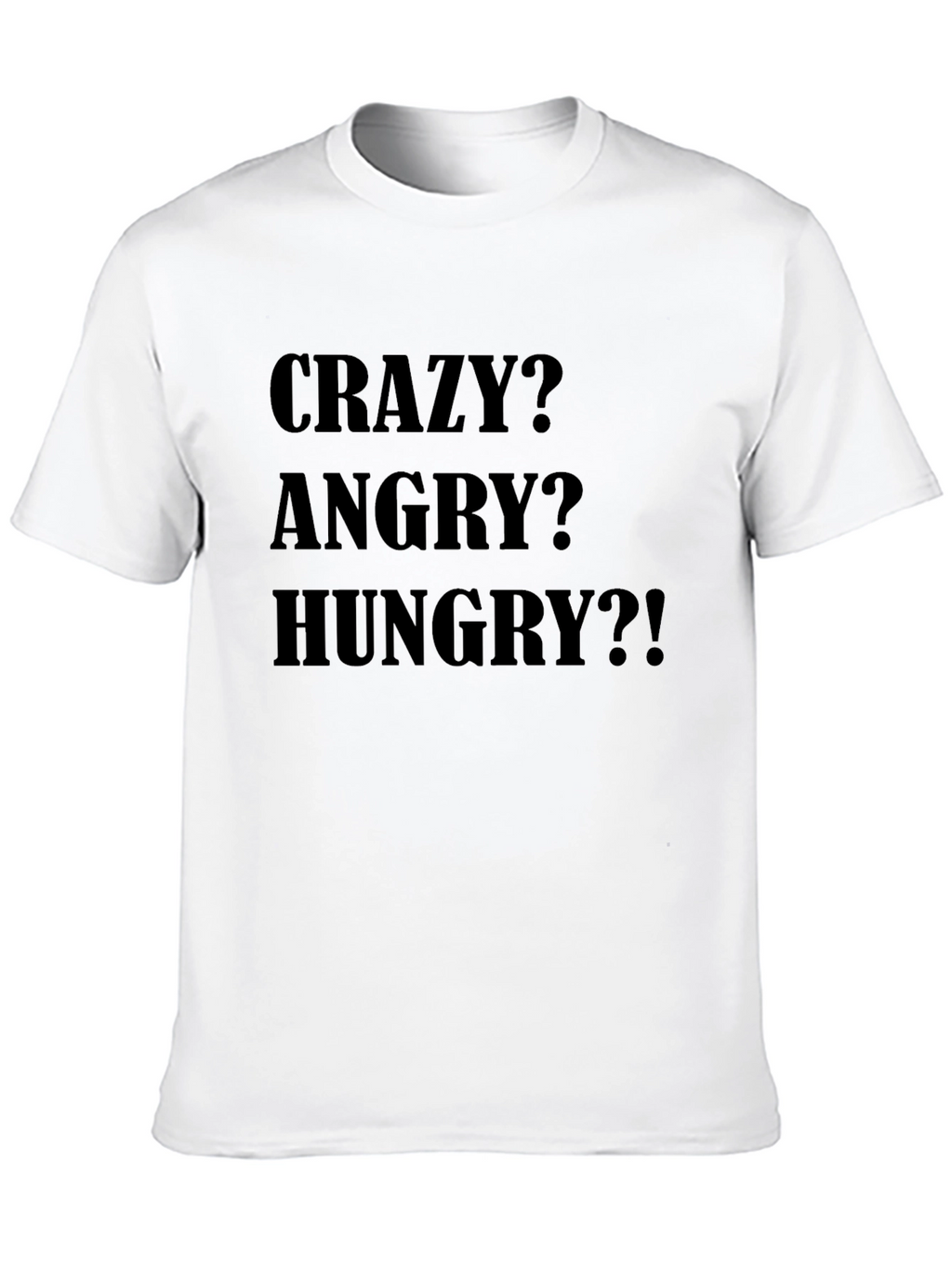 Crazy Angry Hungry Tee - Black T-Shirt