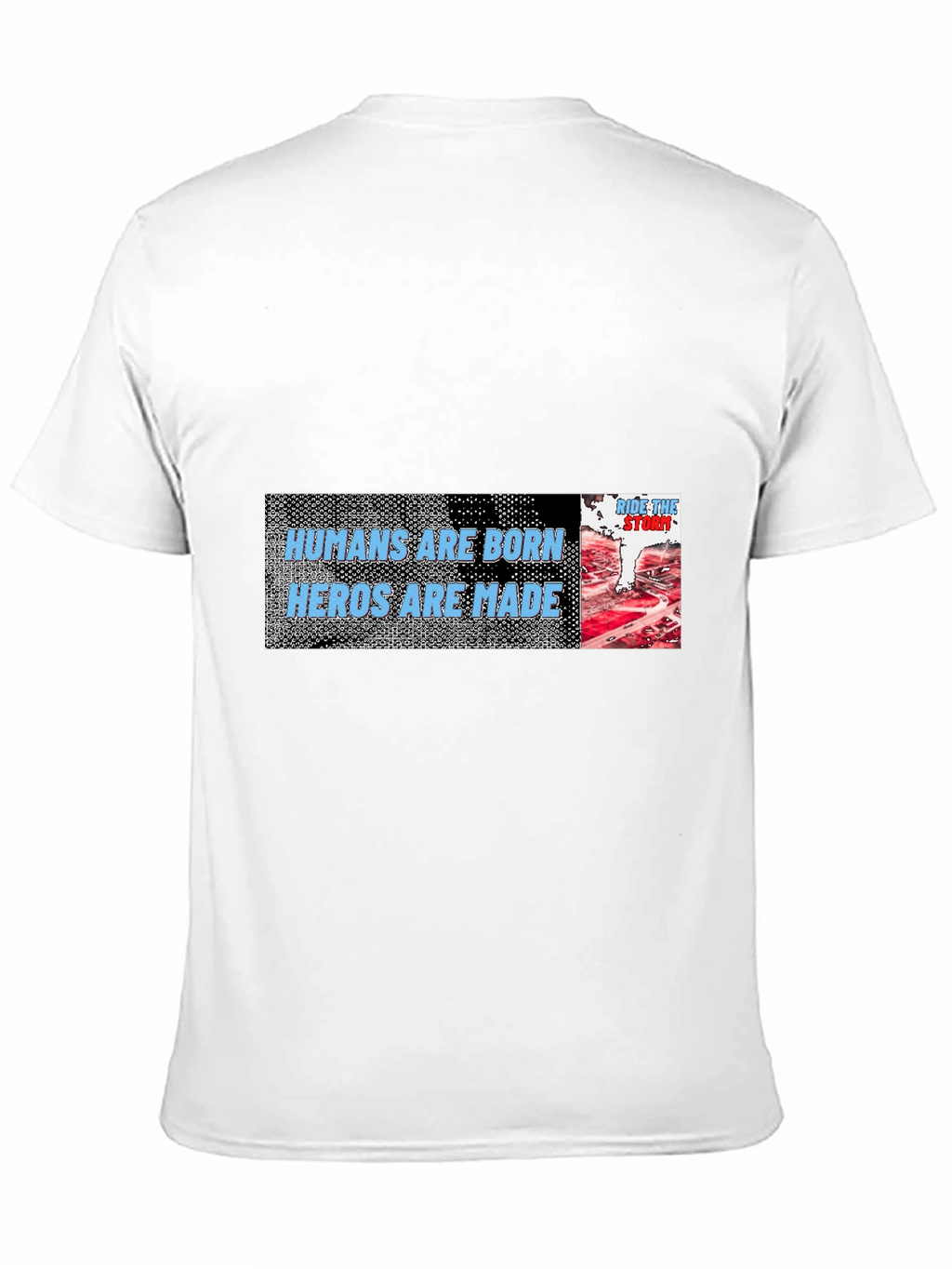 Humans Are Born Heroes Are Made T-Shirt