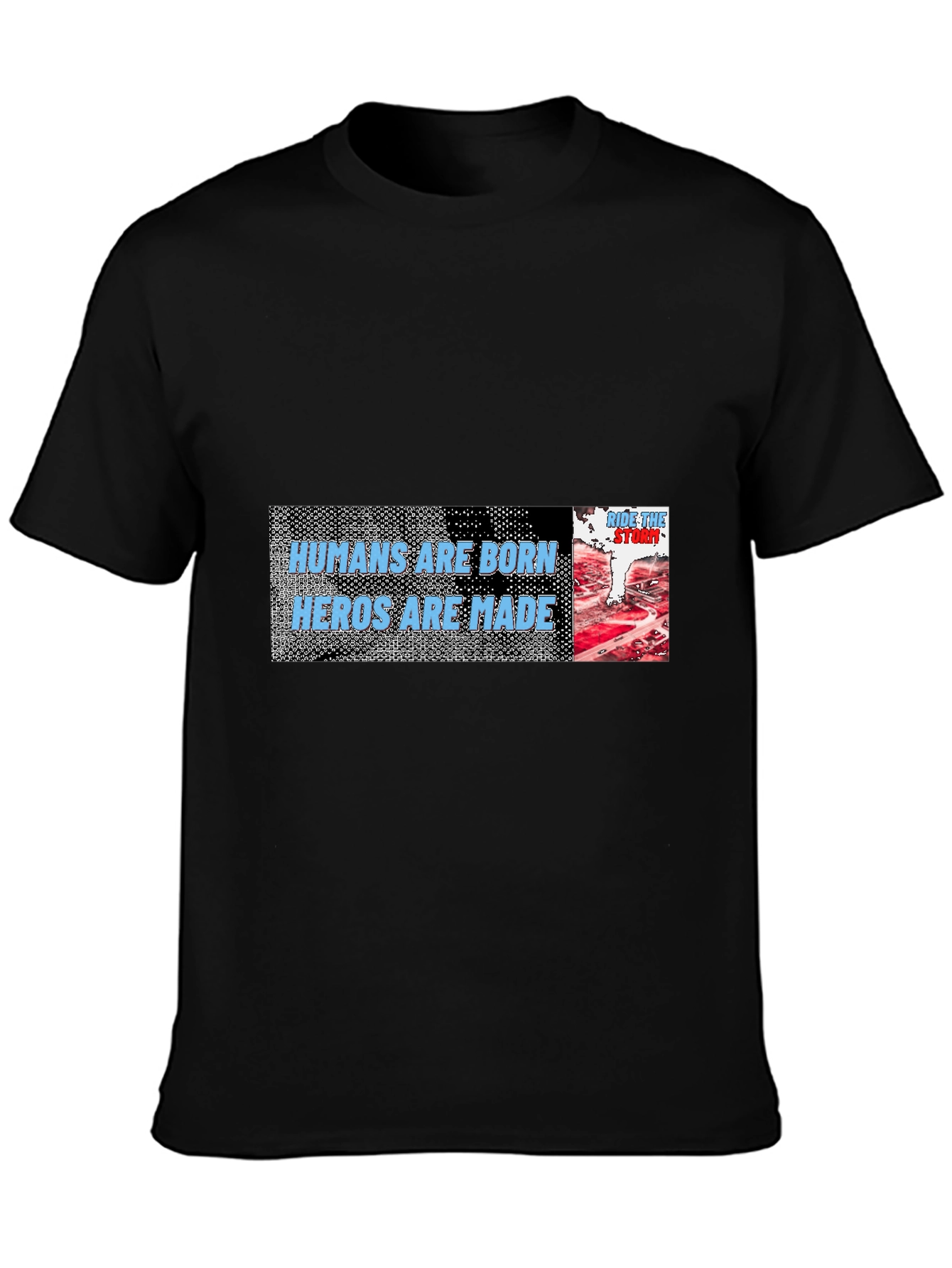 Humans Are Born Heroes Are Made T-Shirt