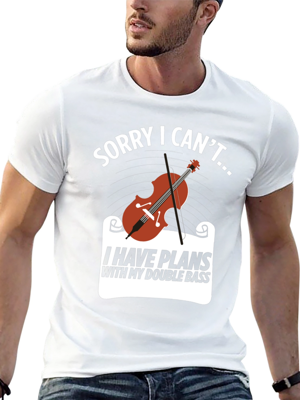 Double Bass Player T-Shirt: Sorry I Cant...