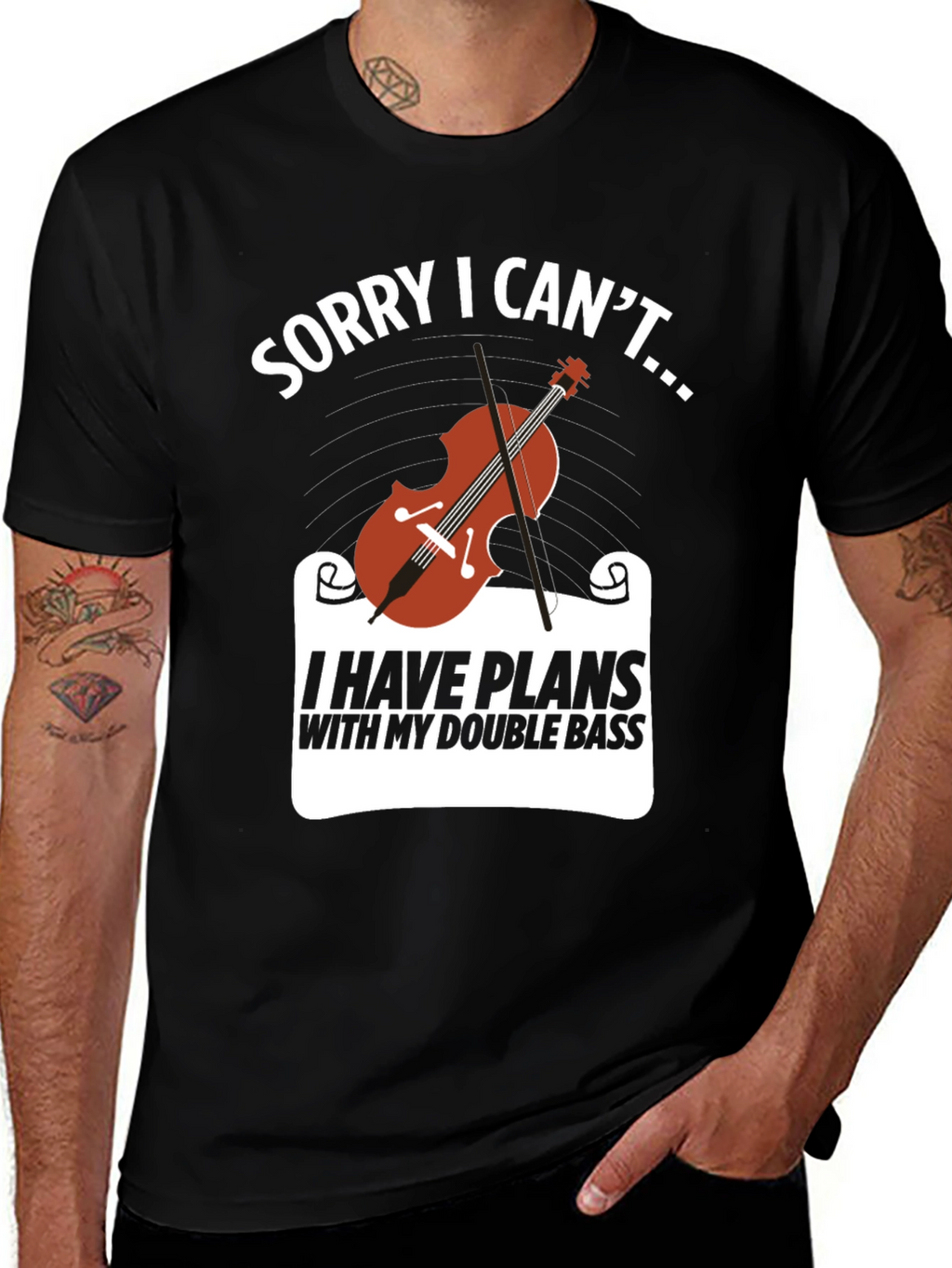 Double Bass Player T-Shirt: Sorry I Cant...