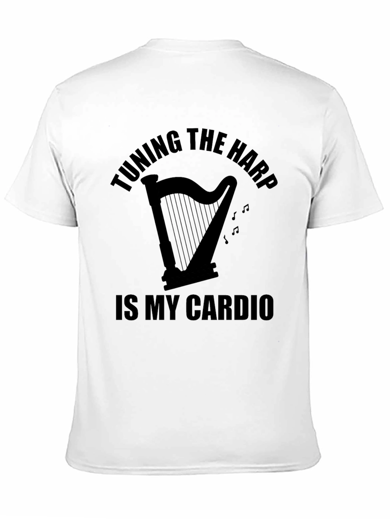 Tuning the Harp is My Cardio T-Shirt