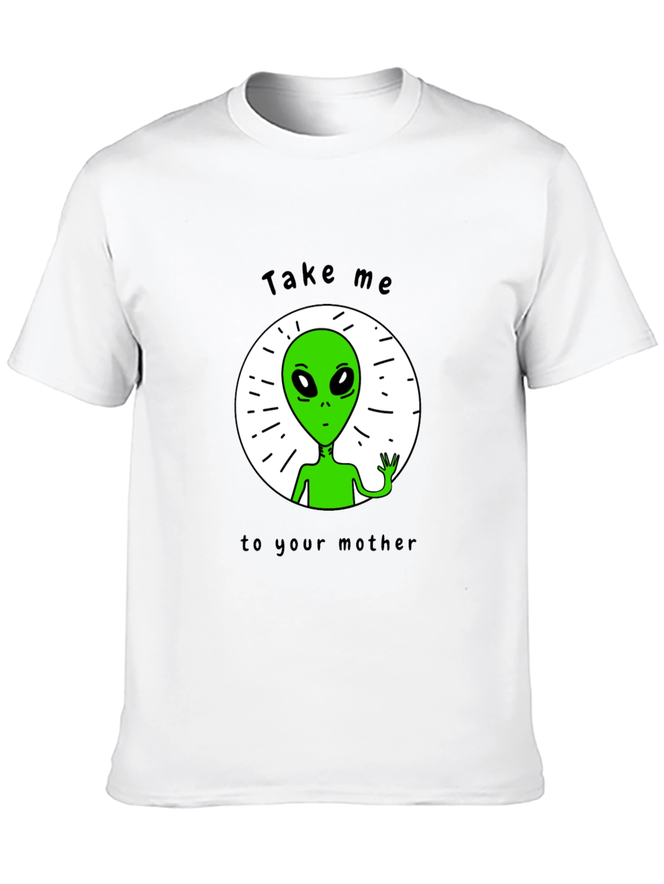 Alien Abduction T-Shirt - Take Me To Your Mother